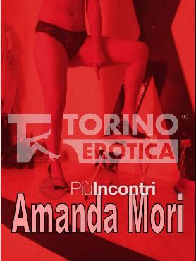 Scopri su Piuincontri.com AMANDA MORI è Torino escort Zona Torino città